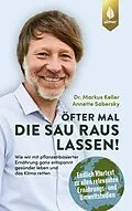 E-Book (epub) Öfter mal die Sau rauslassen von Markus Keller, Annette Sabersky