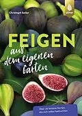E-Book (pdf) Feigen aus dem eigenen Garten von Christoph Seiler