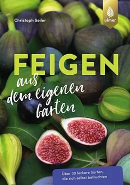 E-Book (pdf) Feigen aus dem eigenen Garten von Christoph Seiler