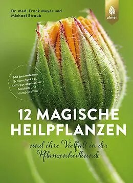 E-Book (pdf) 12 magische Heilpflanzen von Frank Meyer, Michael Straub