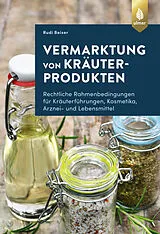 Kartonierter Einband Vermarktung von Kräuterprodukten von Rudi Beiser