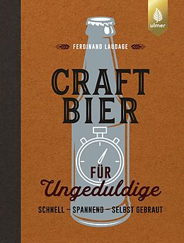 Kartonierter Einband Craft-Bier für Ungeduldige von Ferdinand Laudage