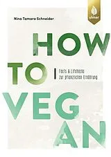 Kartonierter Einband (Kt) How to vegan von Nina Tamara Schneider