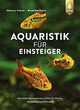 Kartonierter Einband Aquaristik für Einsteiger von Hanns-J. Krause, Bernd Kaufmann