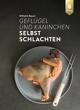E-Book (pdf) Geflügel und Kaninchen selbst schlachten von Wilhelm Bauer