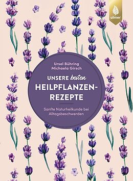 E-Book (pdf) Unsere besten Heilpflanzenrezepte von Ursel Bühring, Michaela Girsch