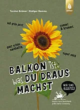 Kartonierter Einband Balkon ist, was du draus machst von Torsten Brämer, Rüdiger Ramme