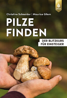 Kartonierter Einband Pilze finden von Christine Schneider, Maurice Gliem