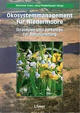 E-Book (pdf) Ökosystemmanagement für Niedermoore von Reinhold Kratz, Jörg Pfadenhauer