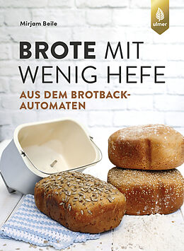 E-Book (pdf) Brote mit wenig Hefe aus dem Brotbackautomaten von Mirjam Beile