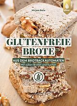 E-Book (pdf) Glutenfreie Brote aus dem Brotbackautomaten von Mirjam Beile