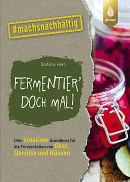 E-Book (epub) Fermentier' doch mal! von Stefanie Horn
