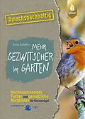 E-Book (epub) Mehr Gezwitscher im Garten von Anita Schäffer