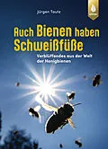 E-Book (epub) Auch Bienen haben Schweißfüße von Jürgen Tautz