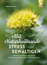 Kartonierter Einband (Kt) Mit Naturheilkunde Stress bewältigen von Michaela Girsch