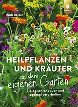 Kartonierter Einband Heilpflanzen und Kräuter aus dem eigenen Garten von Rudi Beiser