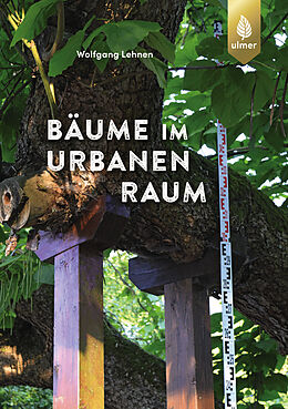 Kartonierter Einband (Kt) Bäume im urbanen Raum von Wolfgang Lehnen