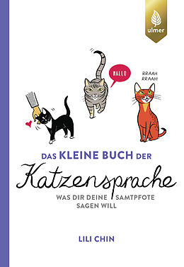 Fester Einband Das kleine Buch der Katzensprache von Lili Chin