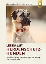 Fester Einband Leben mit Herdenschutzhunden von Udo Gansloßer, Angelika Lanzerath
