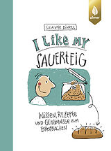 Fester Einband I like my Sauerteig von Susanne Dinkel