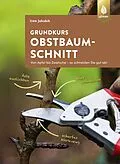 E-Book (epub) Grundkurs Obstbaumschnitt von Uwe Jakubik