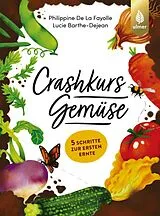 Kartonierter Einband Crashkurs Gemüse von Philippine De La Fayolle, Lucie Barthe-Dejean