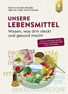 E-Book (pdf) Unsere Lebensmittel von Prof. Dr. Ibrahim Elmadfa, Doris Fritzsche