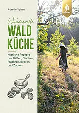 Kartonierter Einband Wundervolle Waldküche von Aurélie Valtat
