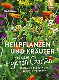 E-Book (epub) Heilpflanzen und Kräuter aus dem eigenen Garten von Rudi Beiser