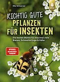 E-Book (epub) Richtig gute Pflanzen für Insekten von Elke Schwarzer