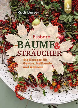 E-Book (epub) Essbare Bäume und Sträucher von Rudi Beiser