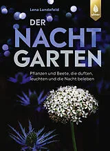 Kartonierter Einband Der Nachtgarten von Lena Landefeld