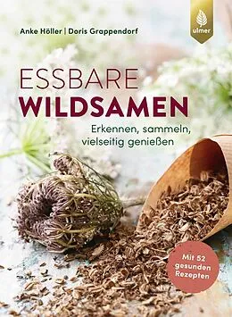 E-Book (pdf) Essbare Wildsamen von Anke Höller, Doris Grappendorf