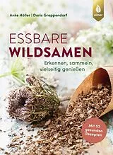 E-Book (epub) Essbare Wildsamen von Anke Höller, Doris Grappendorf