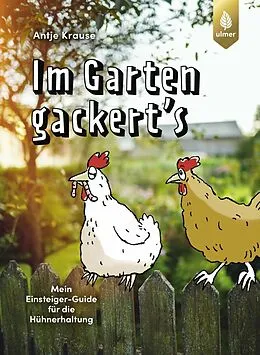 E-Book (pdf) Im Garten gackert's von Antje Krause