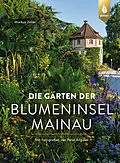E-Book (pdf) Die Gärten der Blumeninsel Mainau von Markus Zeiler, Peter Allgaier