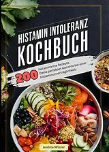 E-Book (epub) Histaminintoleranz Kochbuch- 200 histaminarme Rezepte von Andrea Winter