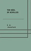 E-Book (epub) The heel of Achilles von E. M. Delafield