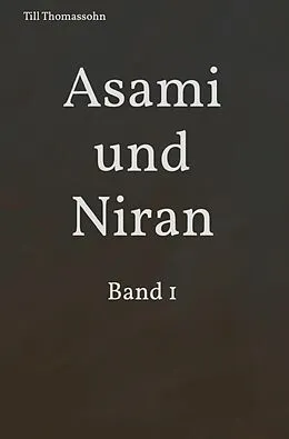 E-Book (epub) Asami und Niran: Band 1 von Till Thomassohn