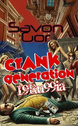 E-Book (epub) Crank Generation: 19Ru99ia von Savon Gor
