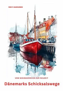 E-Book (epub) Dänemarks Schicksalswege von Rud F. Rasmussen