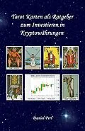E-Book (epub) Tarot Karten als Ratgeber zum Investieren in Kryptowährungen von Daniel Perl
