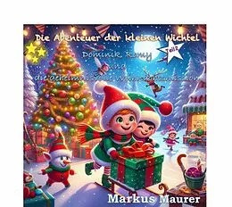 E-Book (epub) Die Abenteuer der kleinen Wichtel von Markus Nikolaus Maurer