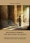E-Book (epub) Bentreshyt Reborn: The True Story of Om Seti von Sarah L. Warren