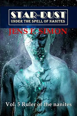 E-Book (epub) Ruler of the nanites (STAR-DUST 5) von Jens F. Simon