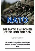 E-Book (epub) Die NATO zwischen Krieg und Frieden von Rud Ericsson