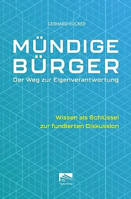 E-Book (epub) Mündige Bürger - Der Weg zur Eigenverantwortung von Gerhard Hücker