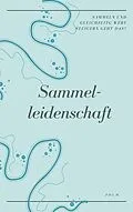 E-Book (epub) Sammelleidenschaft von Paul M.