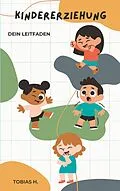 E-Book (epub) Kindererziehung - dein Leitfaden von Tobias Hopfmüller