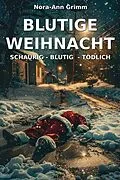 E-Book (epub) Blutige Weihnacht von Nora-Ann Grimm